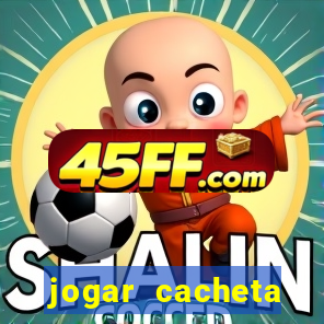 jogar cacheta valendo dinheiro